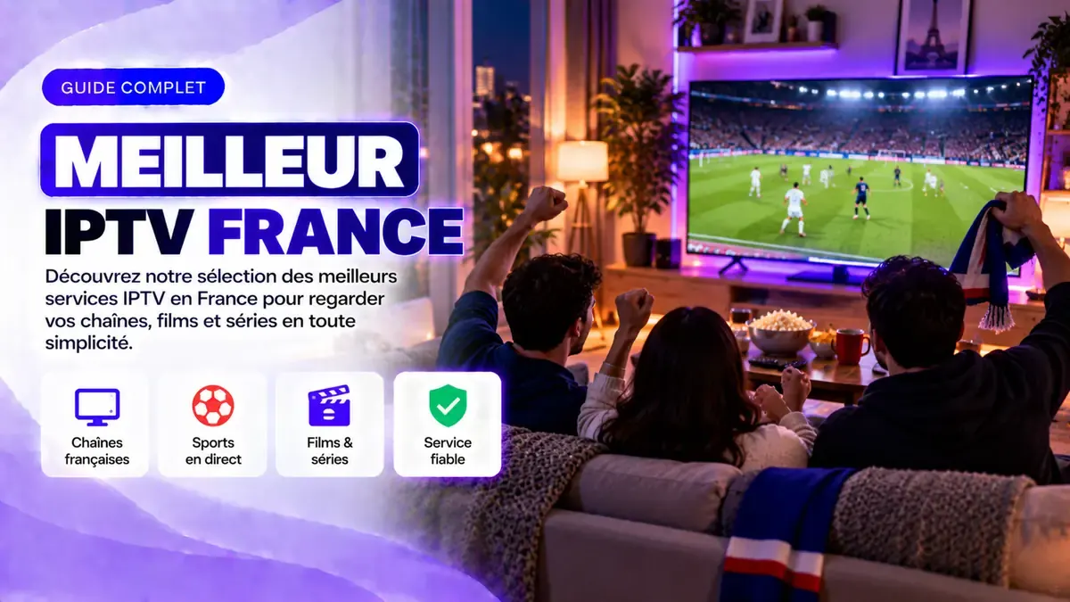 Bannière meilleur abonnement IPTV France avec amis, drapeau français et football
